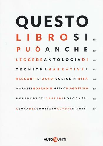Questo libro si può anche leggere. Antologia di tecniche narrative e racconti  - Libro Autori Riuniti 2016, Le gambe corte | Libraccio.it