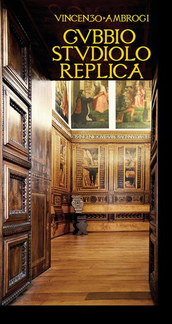 Gubbio, studio, replica. Ediz. bilingue - Vincenzo Ambrogi - Libro EFG 2016 | Libraccio.it