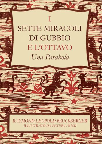 I sette miracoli di Gubbio e l'ottavo. «Una parabola». Ediz. italiana e inglese - Raymond Léopold Bruckberger - Libro EFG 2017, Narrativa | Libraccio.it