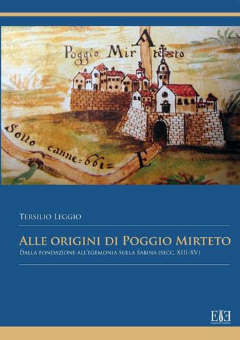 Alle origini di Poggio Mirteto. Dalla fondazione all'egemonia sulla Sabina (secc. XIII-XV) - Tersilio Leggio - Libro Edizioni Espera 2016, Centro studi Ercole Nardi | Libraccio.it