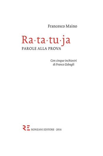 Ra-ta-tu-ja. Parole alla prova - Francesco Maino - Libro Ronzani Editore 2016 | Libraccio.it