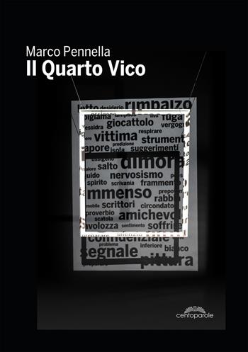 Il Quarto Vico - Marco Pennella - Libro CentoParole 2018 | Libraccio.it