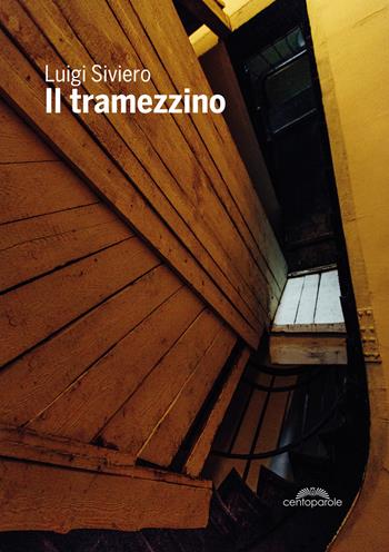 Il tramezzino. Nuova ediz. - Luigi Siviero - Libro CentoParole 2018 | Libraccio.it