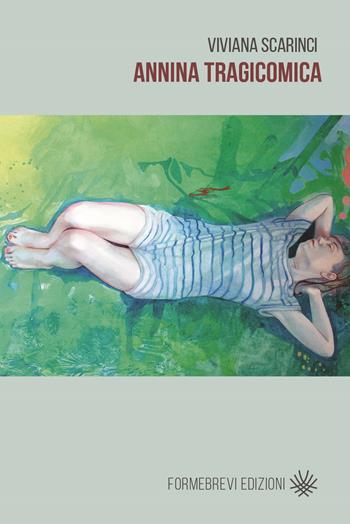 Annina tragicomica - Viviana Scarinci - Libro Formebrevi Edizioni 2017, Prosa | Libraccio.it
