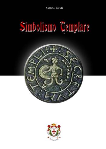 Simbolismo templare - Fabrizio Bartoli - Libro Edizioni Nisroch 2018 | Libraccio.it