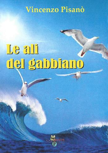 Le ali del gabbiano - Vincenzo Pisanò - Libro ArgoMenti Edizioni 2018 | Libraccio.it