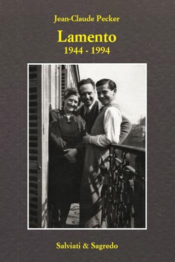 Lamento 1944-1994. Ediz. italiana e francese - Jean-Claude Pecker - Libro Salviati & Sagredo 2019 | Libraccio.it