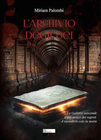L'archivio degli dei - Miriam Palombi - Libro DZ Edizioni 2016 | Libraccio.it