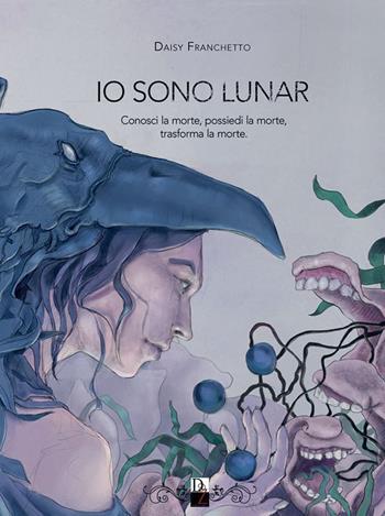 Io sono Lunar: Dodici porte-Sei pietre bianche-Tre lacrime d'oro - Daisy Franchetto - Libro DZ Edizioni 2024 | Libraccio.it