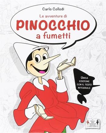 Le avventure di Pinocchio a fumetti - Carlo Collodi - Libro Edizioni Fondaz. Carlo Collodi 2016 | Libraccio.it