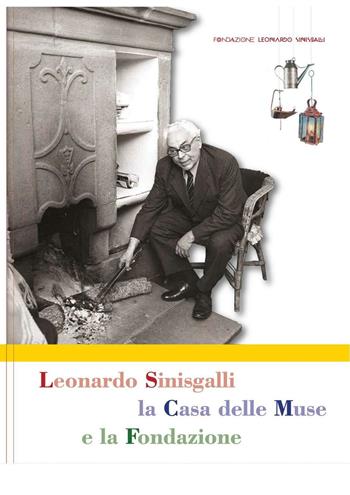 Leonardo Sinisgalli, la casa delle muse e la fondazione - Biagio Russo - Libro Fondazione Leonardo Sinisgalli 2016 | Libraccio.it