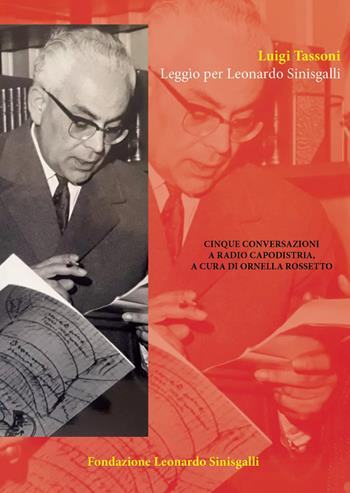 Leggìo per Leonardo Sinisgalli. Cinque conversazioni per Leonardo Sinisgalli. Con CD-Audio - Luigi Tassoni - Libro Fondazione Leonardo Sinisgalli 2021 | Libraccio.it