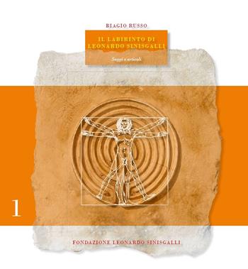 Il labirinto di Leonardo Sinisgalli. Vol. 1-2: Saggi e articoli-Cronologia, opera, indici e documenti - Biagio Russo - Libro Fondazione Leonardo Sinisgalli 2022 | Libraccio.it