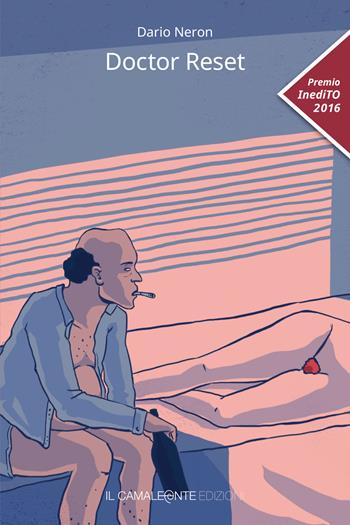 Doctor Reset - Dario Neron - Libro Il Camaleonte Edizioni 2017, Narrativa | Libraccio.it