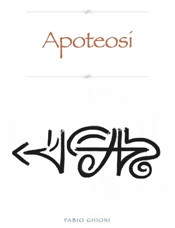 Apoteosi - Fabio Ghioni - Libro Ghioni Fabio 2016 | Libraccio.it