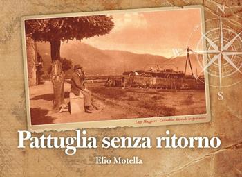Pattuglia senza ritorno - Elio Motella - Libro Edizioni Puntolinea 2016 | Libraccio.it