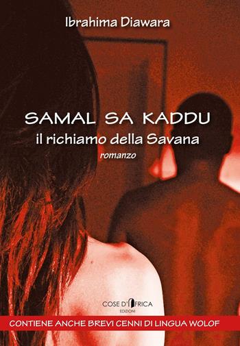 Samal sa kaddu. Il richiamo della savana - Ibrahima Diawara - Libro Cose d'Africa 2016 | Libraccio.it
