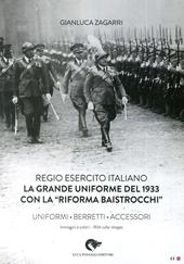 Regio Esercito Italiano. La Grande Uniforme del 1933 con la «Riforma Baistrocchi». Uniformi, berretti, accessori. Ediz. multilingue