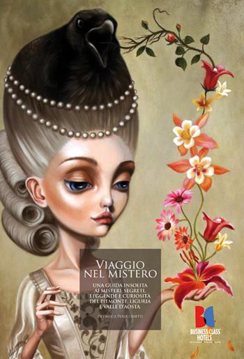 Viaggio nel mistero. Una guida insolita ai misteri segreti. Leggende e curiosità del Piemonte, Liguria e Valle d'Aosta. Ediz. italiana e inglese - Enrica Perucchietti - Libro BC Edizioni 2017 | Libraccio.it
