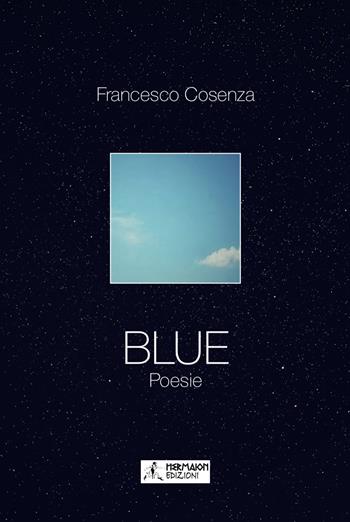 Blue - Francesco Cosenza - Libro Editrice Hermaion 2018, Estro | Libraccio.it