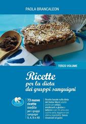 Ricette per la dieta dei gruppi sanguigni. Vol. 3