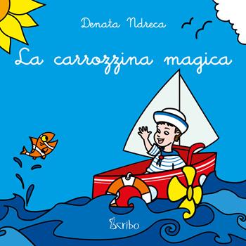 La carrozzina magica - Denata Ndreca - Libro Scribo 2017 | Libraccio.it