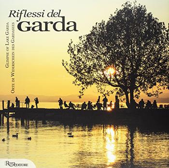 Riflessi del Garda. Ediz. multilingue - Pierlucio Ceresa, Mauro Pezzotta - Libro Mauro Rota Editore 2018 | Libraccio.it