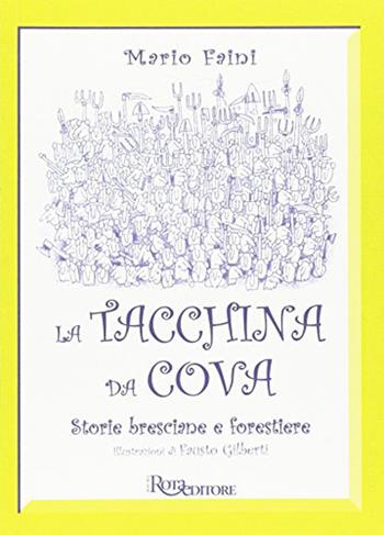 La tacchina da cova - Mario Faini - Libro Mauro Rota Editore 2018 | Libraccio.it