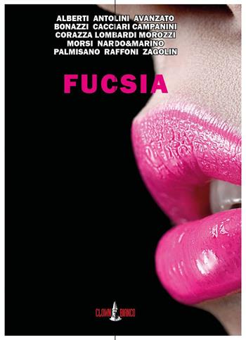 Fucsia  - Libro Clown Bianco Edizioni 2016, Margini | Libraccio.it