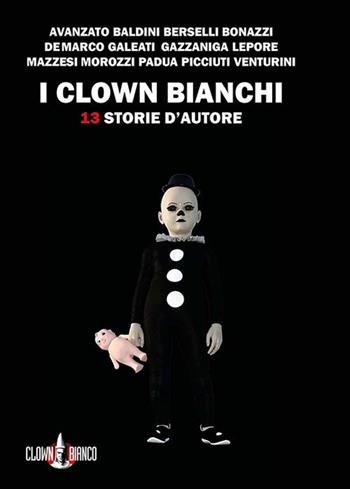 I clown bianchi  - Libro Clown Bianco Edizioni 2017 | Libraccio.it
