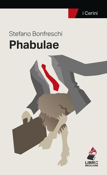 Phabulae - Stefano Bonfreschi - Libro I Libri da Bruciare 2016, I cerini | Libraccio.it