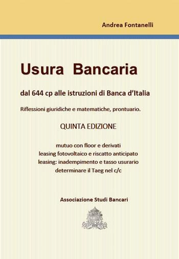Usura bancaria. Dal 644 cp alle istruziooni di Banca d'Italia - Andrea Fontanelli - Libro ASB 2017 | Libraccio.it