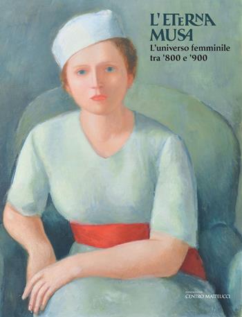 L' eterna musa. L'universo femminile tra '800 e '900. Catalogo della mostra (Viareggio, 2 giugno-3 novembre 2019. Ediz. illustrata  - Libro Centro Matteucci Arte Moderna 2019 | Libraccio.it