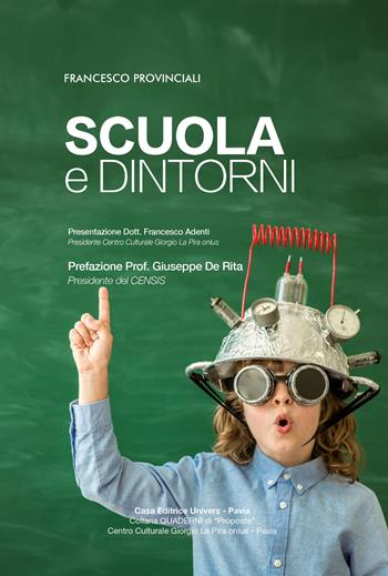 Scuola e dintorni - Francesco Provinciali - Libro Univers 2017, Quaderni di «Proposte» | Libraccio.it