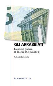 Gli arrabbiati. La prima guerra di secessione europea