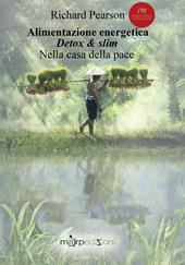 Alimentazione energetica Detox & slim. Nella casa della pace