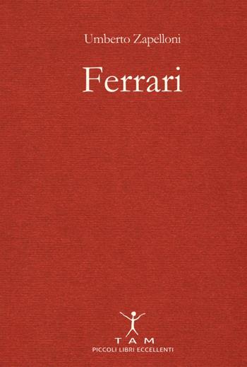 Ferrari - Umberto Zapelloni - Libro TAM 2016 | Libraccio.it