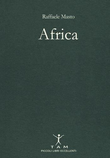 Africa - Raffaele Masto - Libro TAM 2016 | Libraccio.it