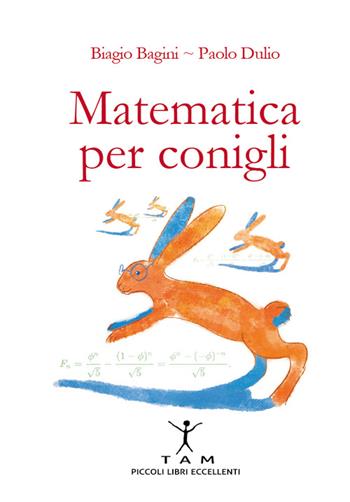 Matematica per conigli - Biagio Bagini, Paolo Dulio - Libro TAM 2016 | Libraccio.it