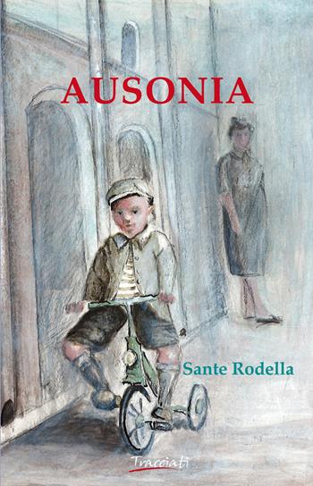 Ausonia - Sante Rodella - Libro Tracciati 2018 | Libraccio.it