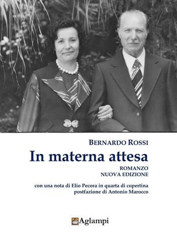 In materna attesa - Bernardo Rossi - Libro Aglampi 2016, Letterarie | Libraccio.it