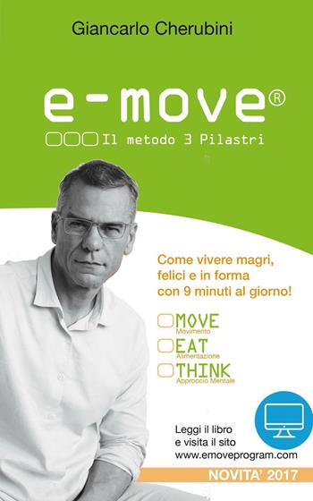 E-Move®. Il metodo 3 pilastri - Giancarlo Cherubini - Libro Emove 2016 | Libraccio.it
