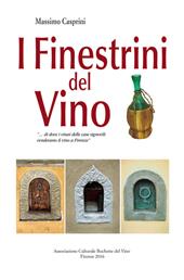 I finestrini del vino «... di dove i ninai delle case signorili vendevano il vino a Firenze»