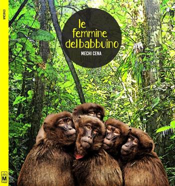 Le femmine del babbuino. Antonio Laitano, commissario - Mechi Cena - Libro Le Mezzelane Casa Editrice 2016 | Libraccio.it