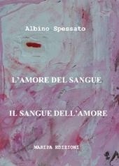 L' amore del sangue. Il sangue dell'amore