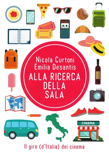 Alla ricerca della sala. Il giro (d'Italia) dei cinema - Nicola Curtoni, Emilia Desantis - Libro Edizioni del Mosaico 2018 | Libraccio.it