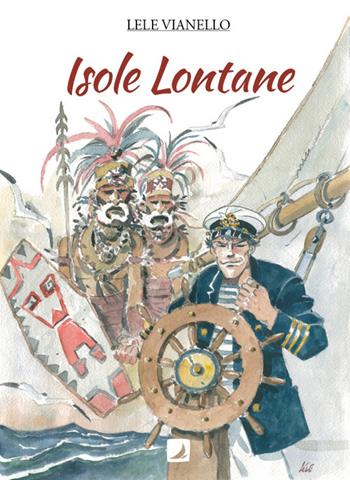 Mari del Sud. Vol. 2: Isole lontane. - Lele Vianello - Libro Edizioni Voilier 2018 | Libraccio.it