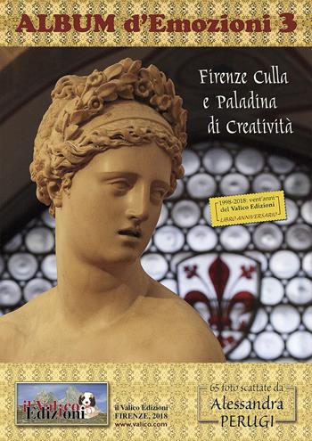 Firenze culla e paladina di creatività. Album d'emozioni. Ediz. a spirale. Vol. 3 - Alessandra Perugi - Libro Il Valico 2018, Il silenzio | Libraccio.it