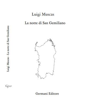 La notte di San Gemiliano - Luigi Muscas - Libro Germani Editore 2016 | Libraccio.it
