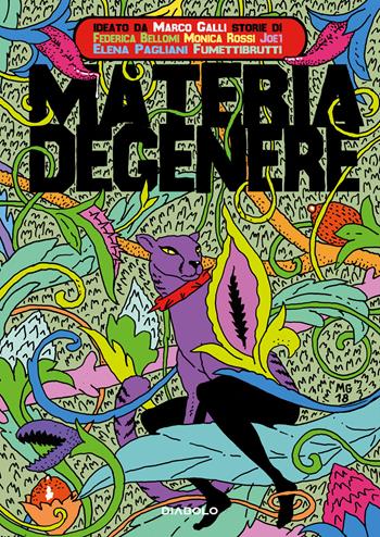 Materia degenere - Federica Bellomi, Joe1, Elena Pagliani - Libro Diabolo 2018 | Libraccio.it